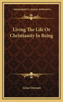 Living The Life Or Christianity In Being