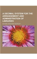 A Decimal System for the Arrangement and Administration of Libraries