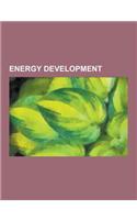 Energy Development: Dysprosium, Kardashev Scale, Wireless Energy Transfer, Renewable Energy Commercialization, Microgeneration, Clean Coal(English)