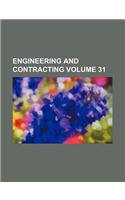 Engineering and Contracting Volume 31