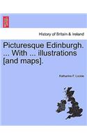 Picturesque Edinburgh. ... with ... Illustrations [And Maps].: (English)