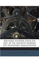 Kritiske Studier Over En del AF de Aeldste Norske Og Islandske Skjaldekvad