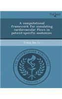 A Computational Framework for Simulating Cardiovascular Flows in Patient-Specific Anatomies.: (English)