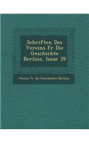 Schriften Des Vereins Fur Die Geschichte Berlins, Issue 39