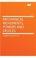 Mechanical Movements, Powers and Devices