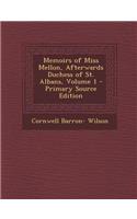 Memoirs of Miss Mellon, Afterwards Duchess of St. Albans, Volume 1 - Primary Source Edition