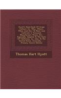 Hyatt's Hand-Book of Grape Culture: Or, Why, Where, When and How to Plant and Cultivate a Vineyard, Manufacture Wines, Etc., Especially Adapted to the State of California. As, Also, to the United States, Generally...