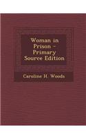 Woman in Prison - Primary Source Edition