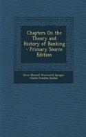Chapters on the Theory and History of Banking - Primary Source Edition