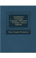 Vocabulaire Technique Francais-Allemand - Primary Source Edition