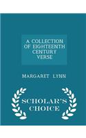 A Collection of Eighteenth Century Verse - Scholar's Choice Edition