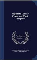 Japanese Colour-Prints and Their Designers