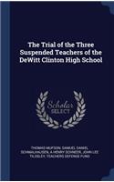 The Trial of the Three Suspended Teachers of the DeWitt Clinton High School