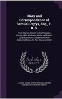 Diary and Correspondence of Samuel Pepys, Esq., F. R. S.: From His Ms. Cypher in the Pepysian Library, With a Life and Notes by Richard Lord Braybrooke. Deciphered, With Additional Notes, by Rev. Mynors Bri(English)