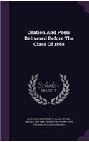 Oration And Poem Delivered Before The Class Of 1868