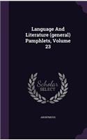 Language and Literature (General) Pamphlets, Volume 23