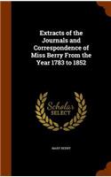 Extracts of the Journals and Correspondence of Miss Berry From the Year 1783 to 1852