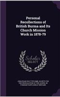 Personal Recollections of British Burma and Its Church Mission Work in 1878-79