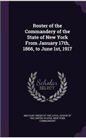Roster of the Commandery of the State of New York From January 17th, 1866, to June 1st, 1917