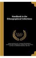 Handbook to the Ethnographical Collections