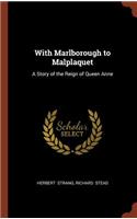 With Marlborough to Malplaquet