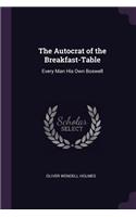 Autocrat of the Breakfast-Table