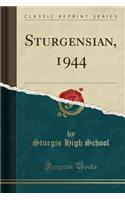 Sturgensian, 1944 (Classic Reprint)
