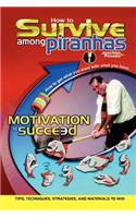 How to Survive among Piranhas: Tips, Techniques, Strategies, and Materials to Win