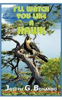 I'll Watch You Like a Hawk
