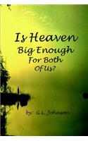 Is Heaven Big Enough For Both Of Us?