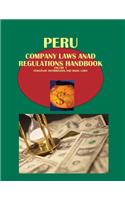 Peru Company Laws and Regulations Handbook Volume 1 Strategic Information and Laws