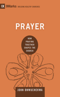 Prayer: How Praying Together Shapes the Church