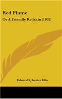 Red Plume: Or A Friendly Redskin (1902)