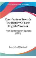 Contributions Towards The History Of Early English Porcelain