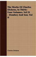 Works of Charles Dickens, in Thirty-Four Volumes. Vol IX - Dombey and Son. Vol II