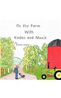 On the Farm with Kaden and Moxie