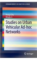 Studies on Urban Vehicular Ad-Hoc Networks