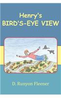 Henry's Bird's-Eye View