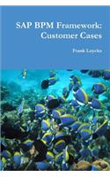 SAP BPM Framework: Customer Cases