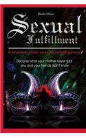 Sexual Fulfillment (Black & White): Discover what your mother never told you and your friends didn't know