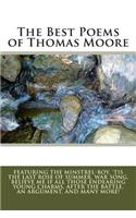 The Best Poems of Thomas Moore: Featuring The Minstrel-Boy, 'Tis the Last Rose of Summer, War Song, Believe Me If all Those Endearing Young Charms, After the Battle, An Argument, a