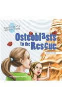 Osteoblasts to the Rescue