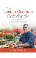 The Lacoja Cocinas Cookbook: Tips, Techniques and Recipes Inspired by Memorable Events(English)