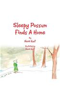 Sleepy Possum Finds A Home: (English)