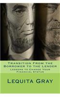 Transition from the Borrower to the Lender: Lessons to Change Your Financial Status