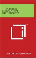 The General Biographical Dictionary V5