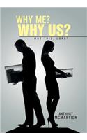 Why Me? Why Us?