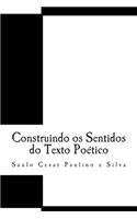 Construindo os Sentidos do Texto Poético