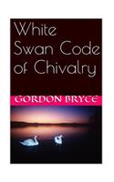 White Swan Code of Chivalry