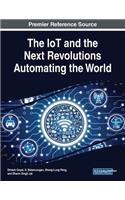The IoT and the Next Revolutions Automating the World